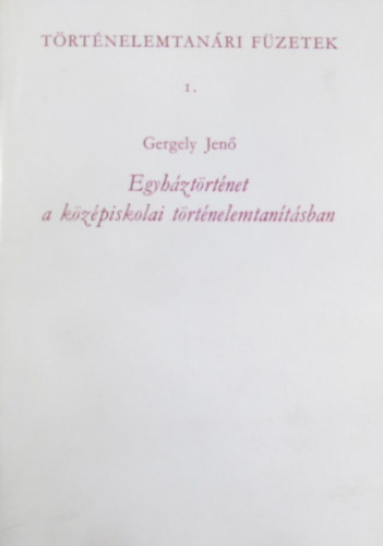 Egyhztrtnet a kzpiskolai trtnelemtantsban
