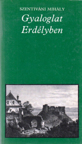 Gyaloglat Erdlyben (pro memoria)