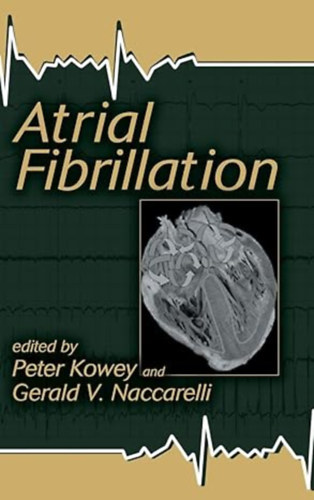 Atrial Fibrillation (Fundamental and Clinical Cardiology)