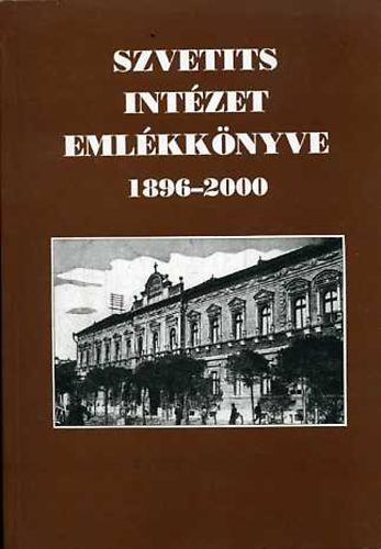Medgyesin Vghy Ida (szerk.) - Szvetits Intzet Emlkknyve 1896-2000