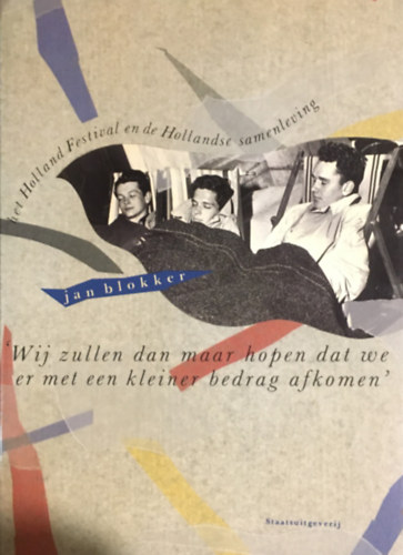 Jan Blokker - Wij zullen dan maar hopen dat we er met een kleiner bedrag afkomen: het Holland Festival en de Hollandse samenleving