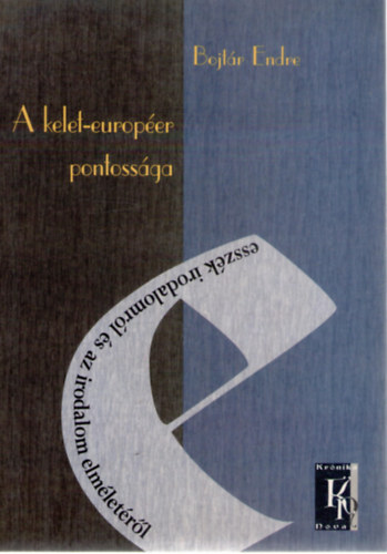 A kelet-europ�er pontoss�ga (Essz�k irodalomr�l �s az irodalom elm�let�r�l)