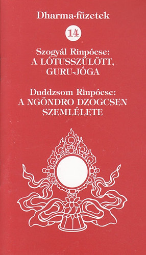Dharma-fzetek 14. - A Ltusszltt Guru-Jga - A ngndro dzogcsen szemllete