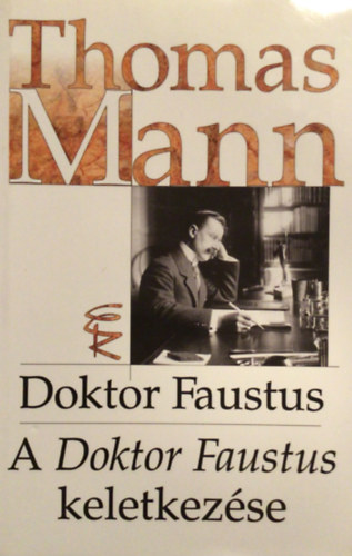 Doktor Faustus- A Doktor Faustus keletkezse
