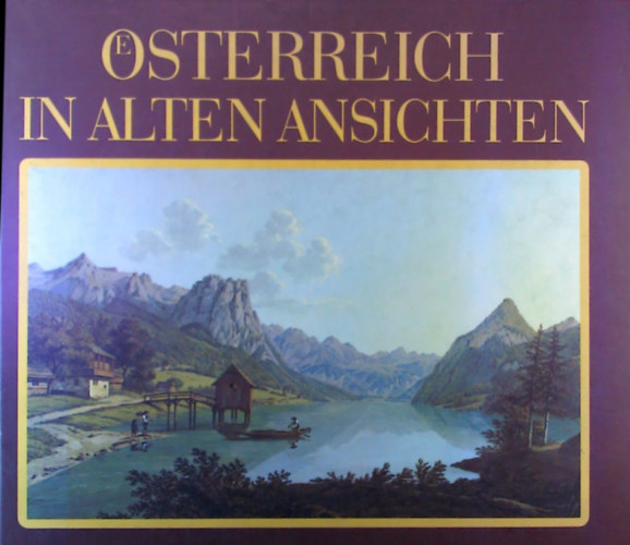 Peter Weninger - �sterreich in alten Ansichten