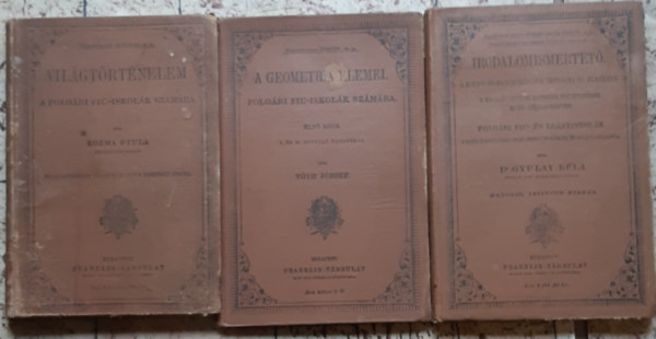 Kozma Gyula - Tóth József - Dr. Gyulay Béla - Világtörténelem + A geometria elemei I. + Irodalomismertető