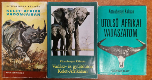 3db Kittenberger Klmn knyv:Vadsz- s gyjtton Kelet-Afrikban, Kelet-Afrika vadonjaiban,Utols Afrikai vadszatom