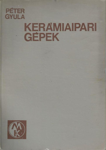 P�ter Gyula - Ker�miaipari g�pek