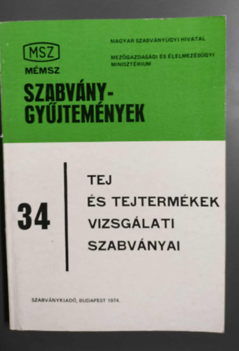 Tej �s tejterm�kek vizsg�lati szabv�nyai (szabv�nygy�jtem�nyek 34)