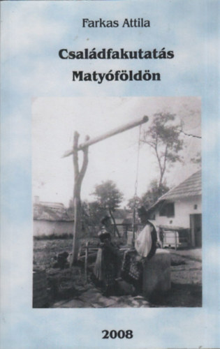 Csal�dfakutat�s Maty�f�ld�n