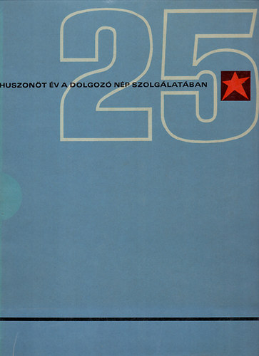 Vrtes Tivadar  (szerk.) - Huszont v a dolgoz np szolglatban (1945-1970)