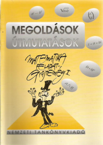 Nemzeti Tank�nyvkiad� - Megold�sok �tmutat�sok - Matematika feladatgy�jtem�ny I.