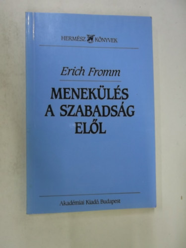 Erich Fromm - Menekls a szabadsg ell