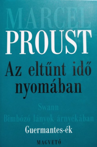 Az eltnt id nyomban III. - Guermantes-k (Dszkts)