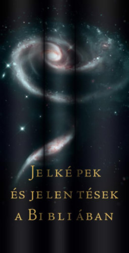 Jelkpek s jelentsek a Bibliban I-III