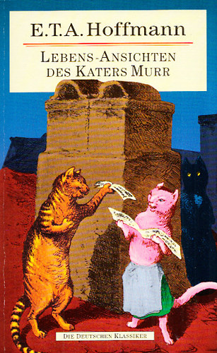 E.T.A. Hoffmann - Lebens-Ansichten des Katers Murr