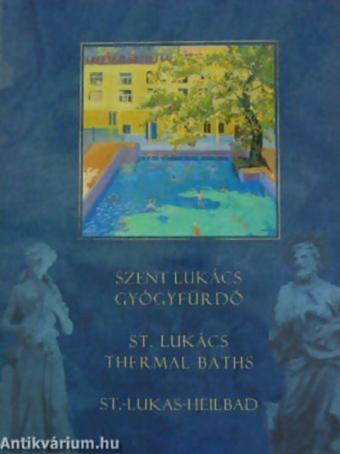 Szent Lukcs Gygyfrd ST. LUKCS THERMAL BATHS/ST.-LUKAS-HEILBAD - Magyar  Angol  Nmet