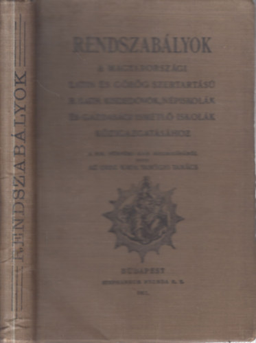Rendszabályok a magyarországi latin és görög szertartású r. kath. kisdedóvók, népiskolák és gazdasági ismétlő iskolák közigazgatásához