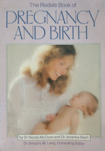 The Rodale Book of Pregnancy and Birth