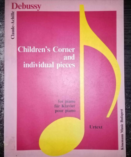 Debussy: Children's Corner and individual pieces for piano / Le coin des enfants pour piano / Kinderecke f�r Klavier (Urtext kiadv�ny!) - R�szletes m�vek list�ja a le�r�sban