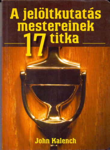A jelltkutats mestereinek 17 titka