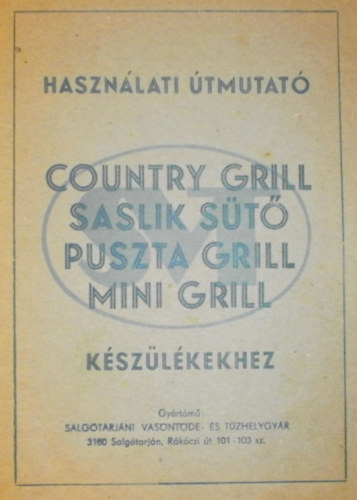 Hasznlati tmutat Country grill, Saslik st, Puszta grill, Mini grill kszlkekhez