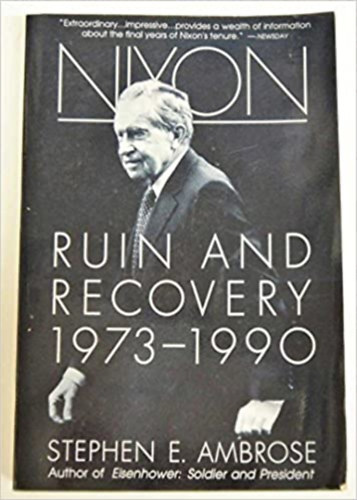 Stephen E. Ambrose - Nixon - Ruin and recovery 1973-1990 - Nixon: Roml�s �s helyre�ll�t�s 1973-1990 (angol nyelven)