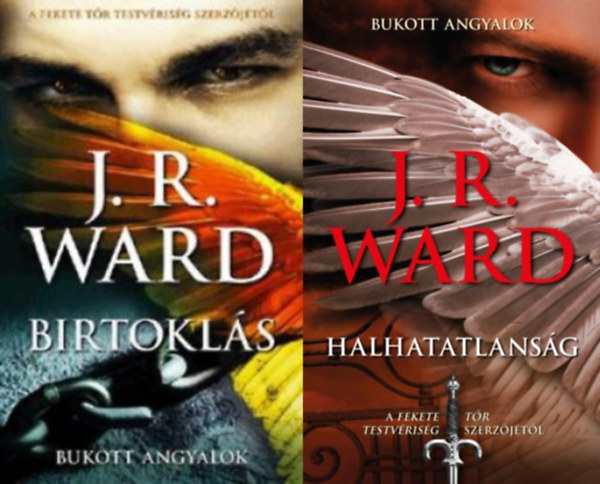 J. R. Ward - Bukott angyalok 5-6.: Birtokls + Halhatatlansg (2 ktet)