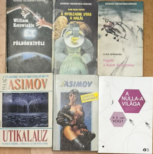 6db sci-fi regny - Isaac Asimov-tikalauz, Szvlyes Fahrenheit, A. E. van Vogt-A nulla-a vilga, A. D. Foster-A nyolcadik utas a hall, W. Kotzwinkle-E.T. a fldnkvli kalandjai a fldn, A. s B. Sztrugackij-Fogad a halott alpinis