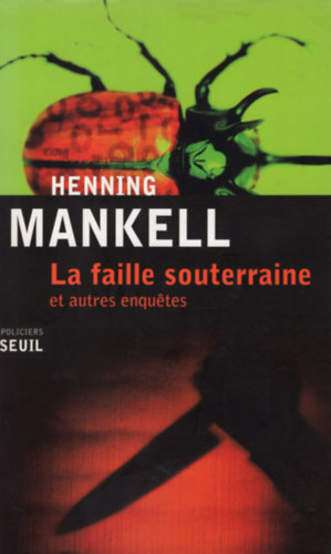 Henning Mankell - La faille souterraine et autres enquetes