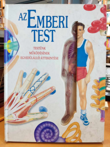 Az emberi test - Testnk mkdsnek egyedlll ttekintse