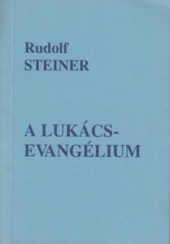 Steiner Rudolf - A Lukcs-evanglium