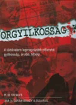 Orgyilkossgok - A trtnelem legmegrzbb pillanatai