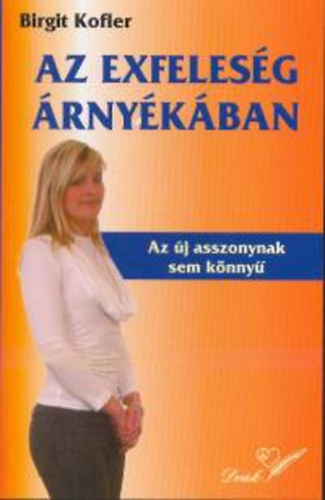 Birgit Kofler - Az exfeles�g �rny�k�ban