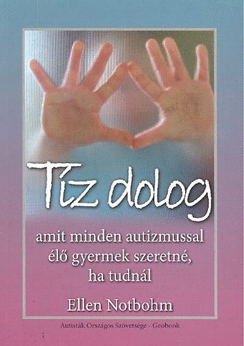 Tz dolog amit minden autizmussal l gyermek szeretn, ha tudnl
