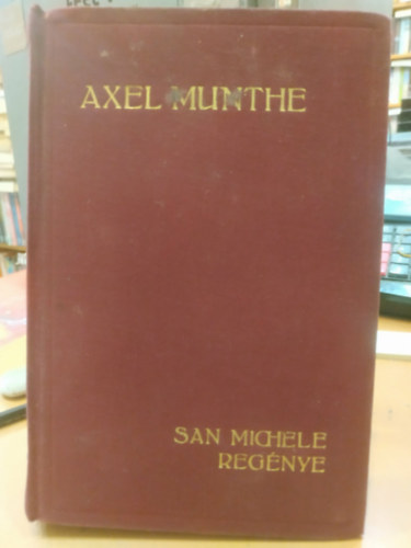Axel Munthe - San Michele reg�nye