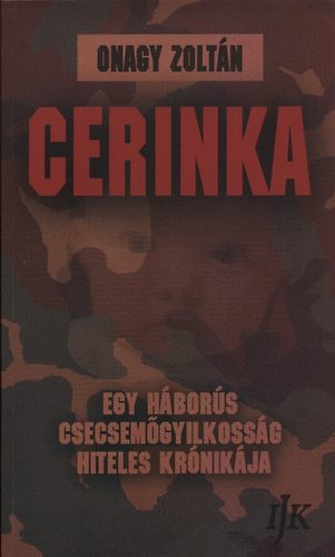 Cerinka - egy hbors csecsemgyilkossg hiteles krnikja