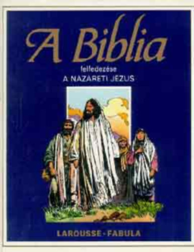 A Biblia felfedezse: jszvetsg 1. (A Nzreti Jzus)