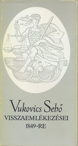 Vukovics Seb visszaemlkezsei 1849-re