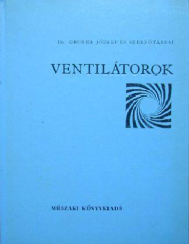 Dr. Gruber József és sz.társai - Ventilátorok