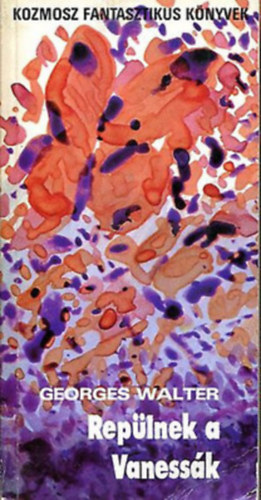 2 db Kozmosz Fantasztikus k�nyvek: Rep�lnek a Vaness�k + Var�zsos �t ( 2db k�nyv )