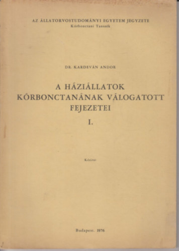 A h�zi�llatok k�rbonctanj�nak v�logatott fejezetei I. k�zirat