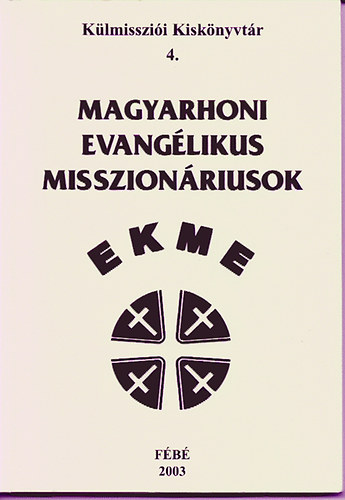Magyarhoni evanglikus misszionriusok - Klmisszii kisknyvtr 4.