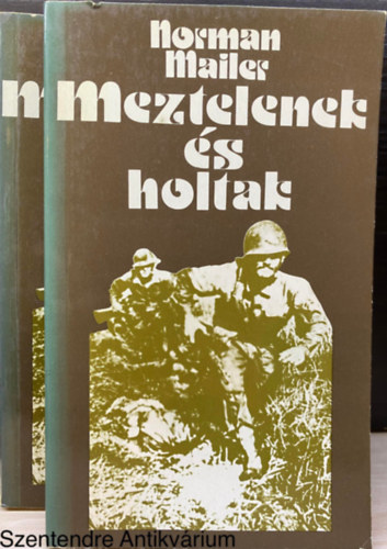 Ford.: Szjgyrt Lszl Norman Mailer - Meztelenek s holtak I-II. Hullmvers; Agyag s forma (rkdia)