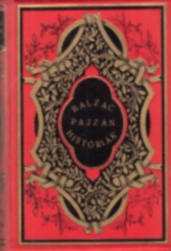 Pajzn histrik II. (Egybegyjttte Touraine-vidk aptsgaiban s dlsznre botstotta nemes Balzac H. Uram)