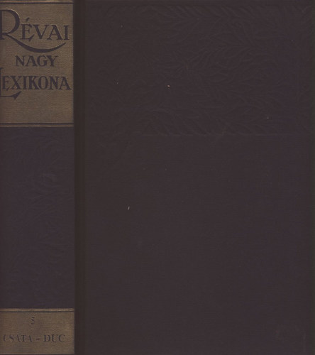 Rvai nagy lexikona 5. ktet (Csata-Duc) (reprint kiads)