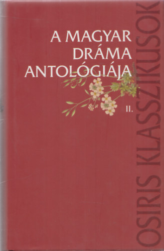 A magyar drma antolgija II. (Osiris Klasszikusok)