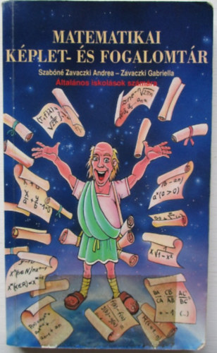 Szabn Zavaczki Andrea; Zavaczki Gabriella - Matematikai kplet-s fogalomtr (ltalnos iskolsok szmra)