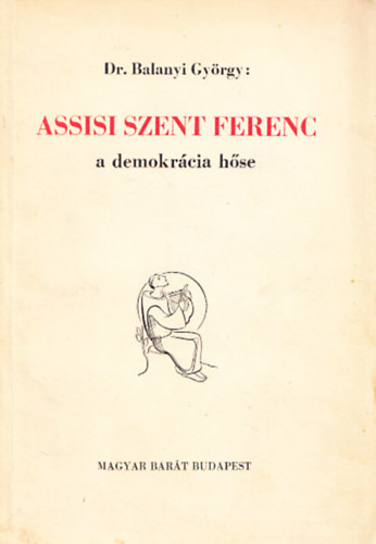Assisi Szent Ferenc a demokrcia hse