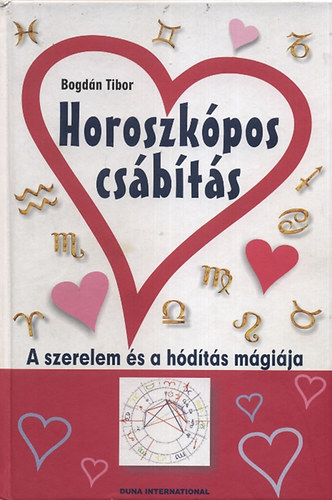 Bogd�n Tibor - Horoszk�pos cs�b�t�s - A szerelem �s a h�d�t�s m�gi�ja